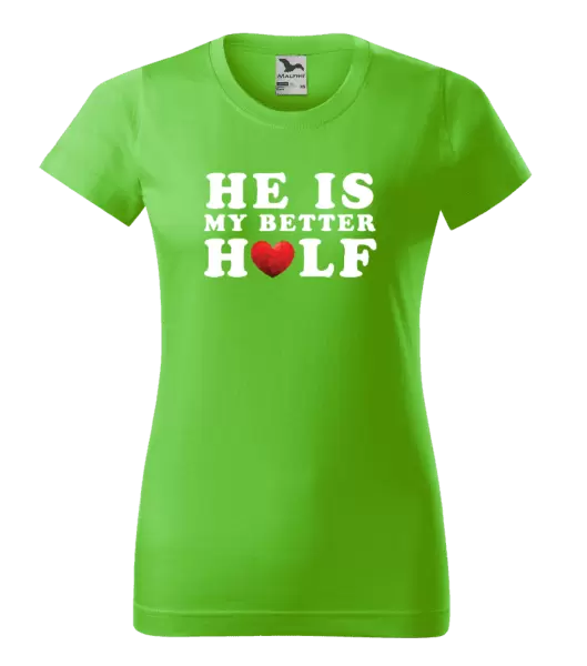 Dámské tričko He is my better half