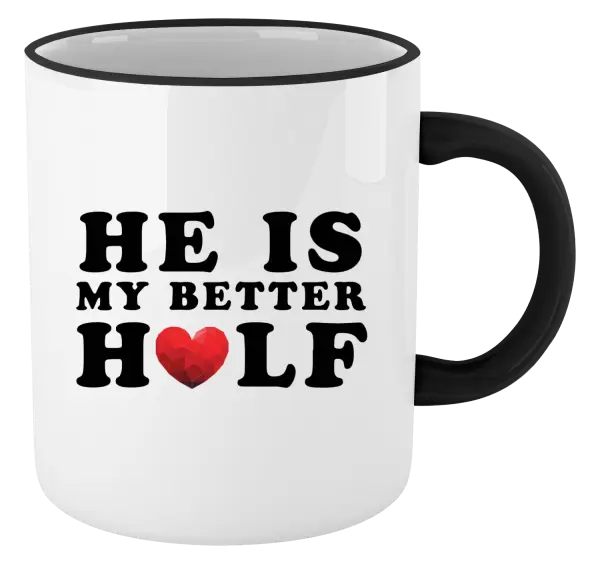 Hrnek He is my better half