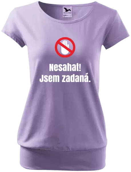 Dámské tričko Nesahat, jsem zadaná