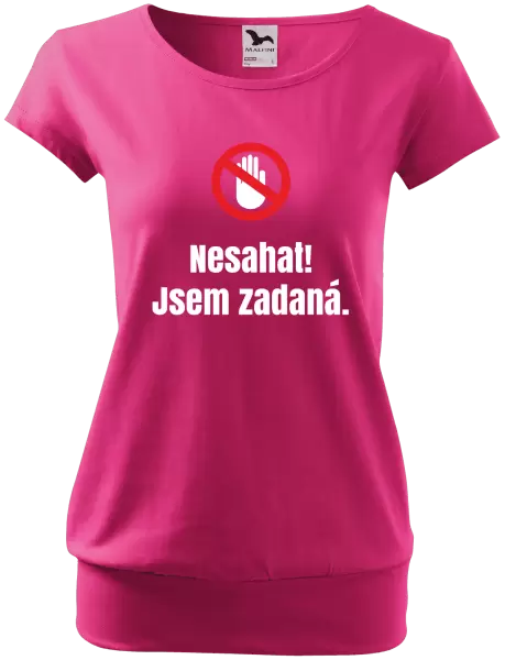 Dámské tričko Nesahat, jsem zadaná