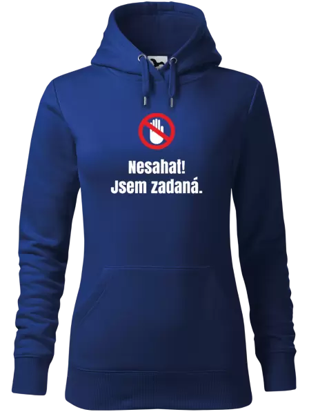 Dámská mikina Nesahat, jsem zadaná