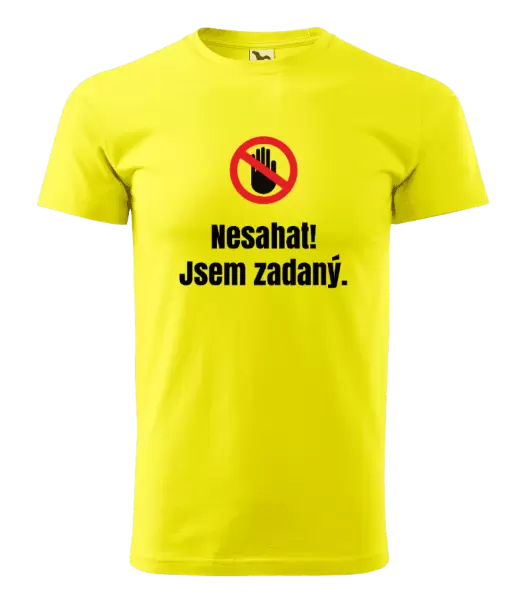 Pánské tričko Nesahat, jsem zadaný