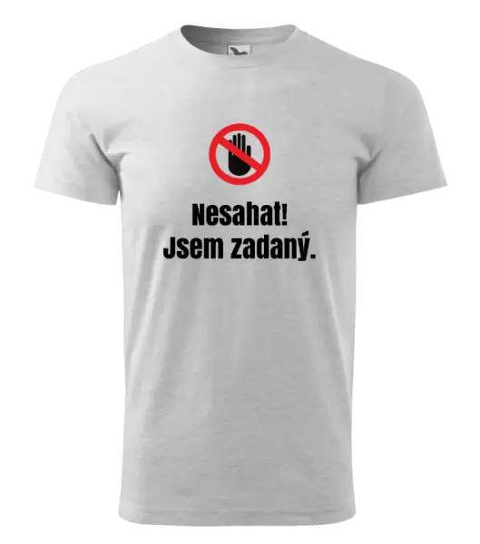 Pánské tričko Nesahat, jsem zadaný
