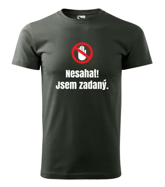 Pánské tričko Nesahat, jsem zadaný