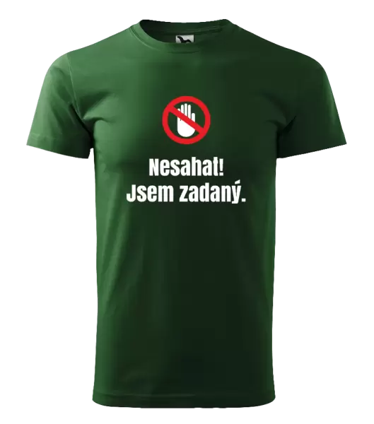 Pánské tričko Nesahat, jsem zadaný