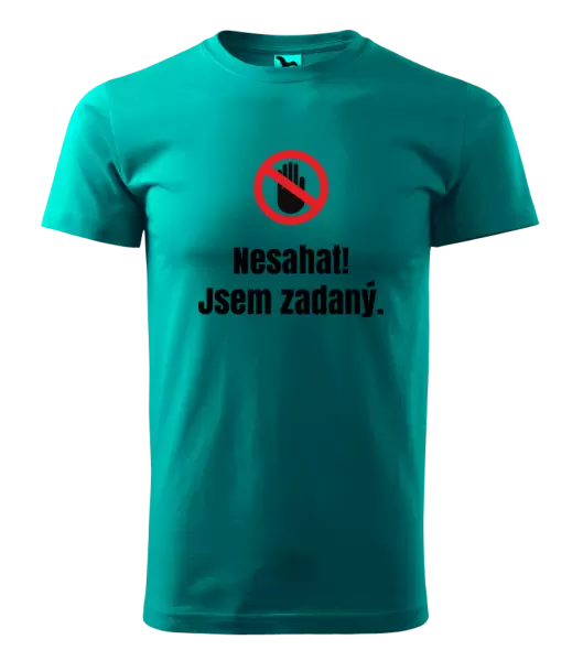 Pánské tričko Nesahat, jsem zadaný