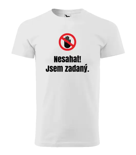 Pánské tričko Nesahat, jsem zadaný