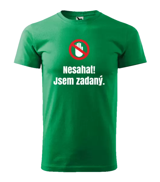 Pánské tričko Nesahat, jsem zadaný