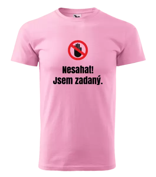 Pánské tričko Nesahat, jsem zadaný