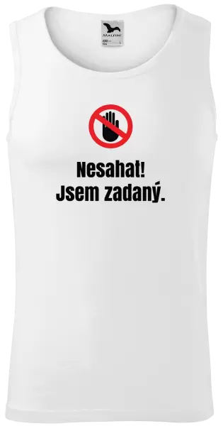 Pánské tílko Nesahat, jsem zadaný