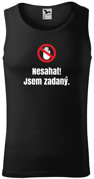 Pánské tílko Nesahat, jsem zadaný