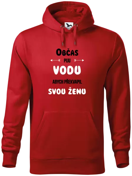 Pánská mikina Občas piju vodu, abych překvapil svou ženu