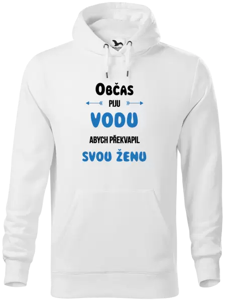 Pánská mikina Občas piju vodu, abych překvapil svou ženu