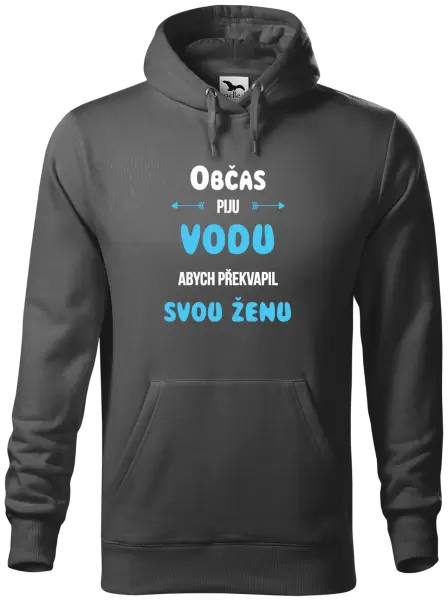 Pánská mikina Občas piju vodu, abych překvapil svou ženu