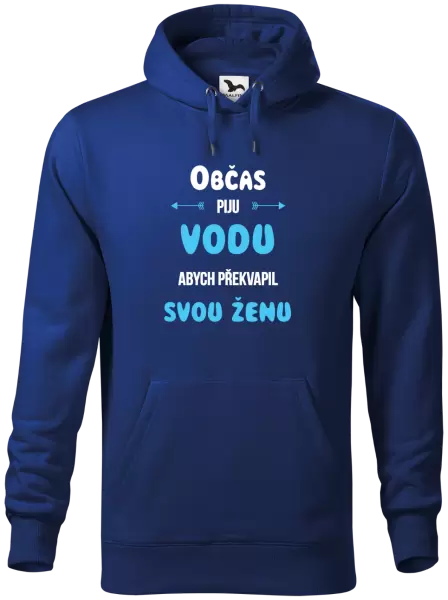 Pánská mikina Občas piju vodu, abych překvapil svou ženu