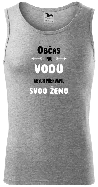 Pánské tílko Občas piju vodu, abych překvapil svou ženu