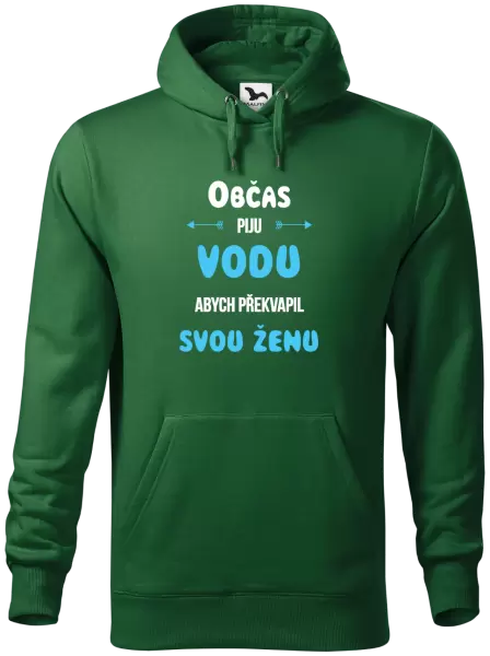 Pánská mikina Občas piju vodu, abych překvapil svou ženu