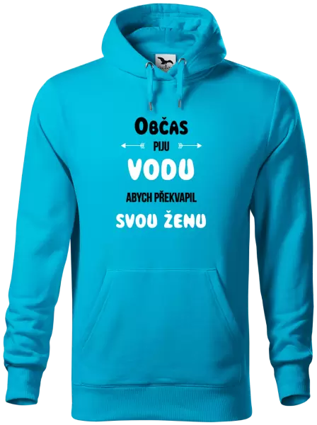 Pánská mikina Občas piju vodu, abych překvapil svou ženu