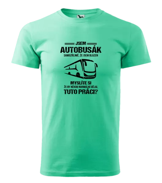 Pánské tričko Samozřejmě, že jsem blázen - autobusák