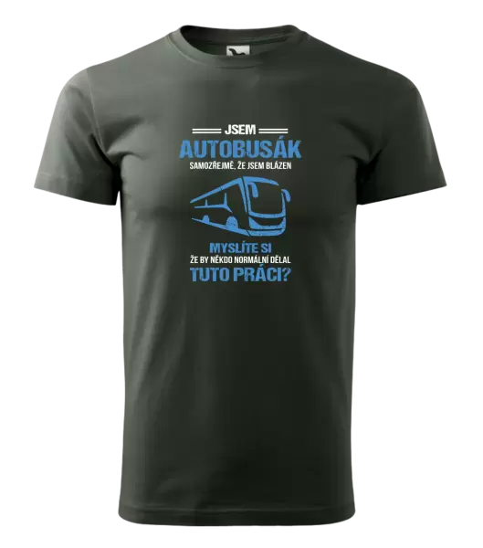 Pánské tričko Samozřejmě, že jsem blázen - autobusák