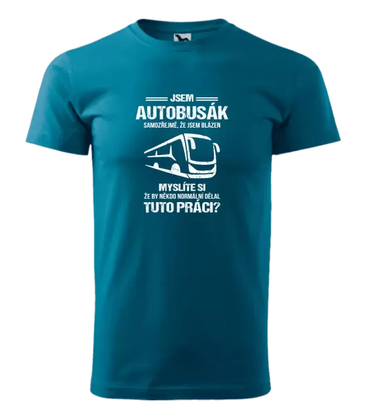 Pánské tričko Samozřejmě, že jsem blázen - autobusák