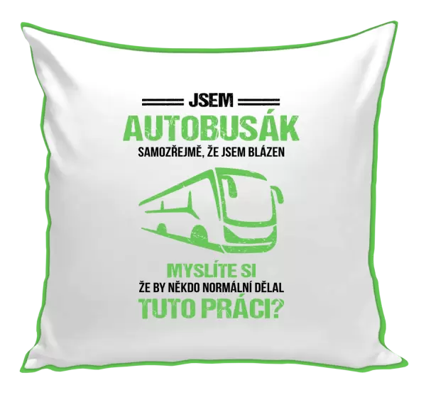 Polštář Samozřejmě, že jsem blázen - autobusák