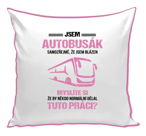 Polštář Samozřejmě, že jsem blázen - autobusák