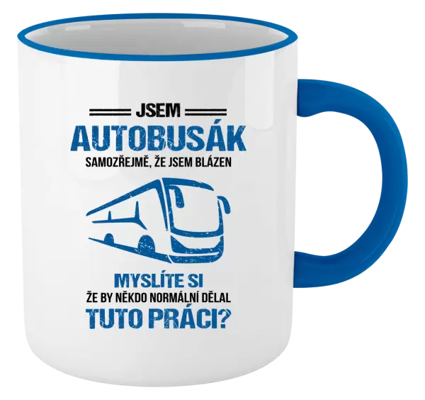 Hrnek Samozřejmě, že jsem blázen - autobusák