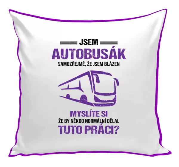 Polštář Samozřejmě, že jsem blázen - autobusák