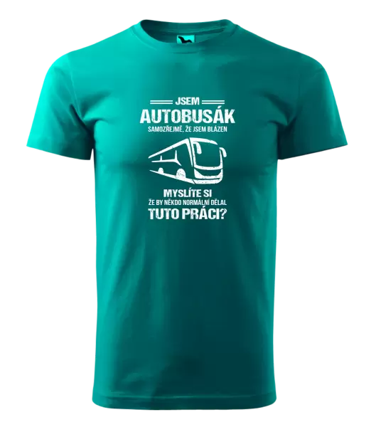 Pánské tričko Samozřejmě, že jsem blázen - autobusák