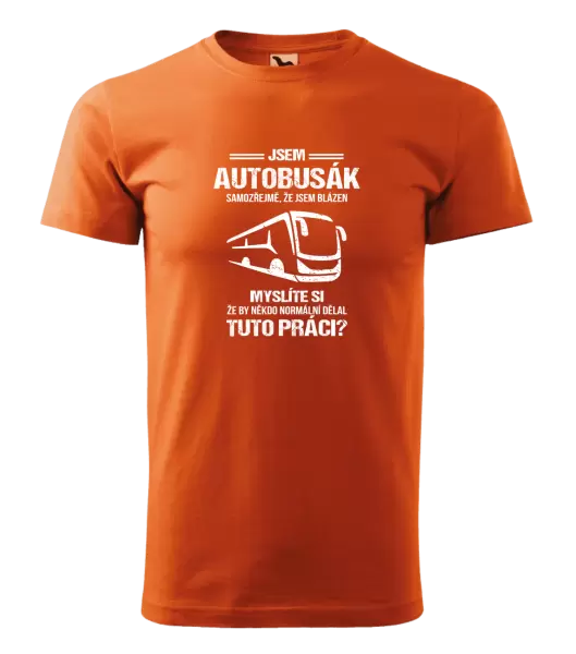 Pánské tričko Samozřejmě, že jsem blázen - autobusák