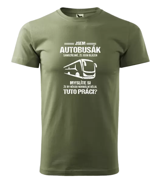 Pánské tričko Samozřejmě, že jsem blázen - autobusák