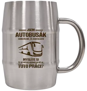 Nerezový chladicí půllitr Samozřejmě, že jsem blázen - autobusák