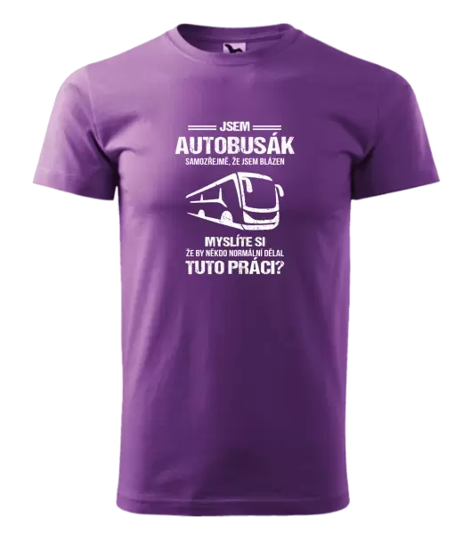 Pánské tričko Samozřejmě, že jsem blázen - autobusák