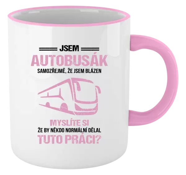 Hrnek Samozřejmě, že jsem blázen - autobusák