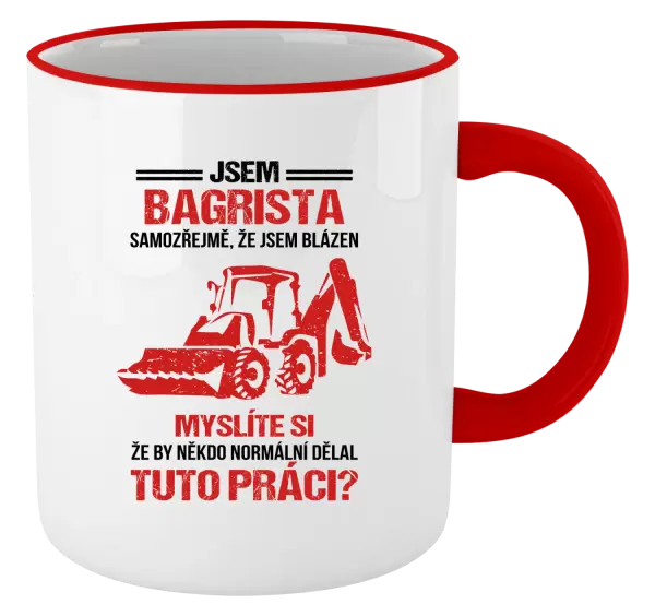 Hrnek Samozřejmě, že jsem blázen - bagrista