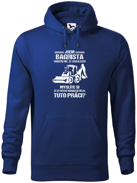 Pánská mikina Samozřejmě, že jsem blázen - bagrista