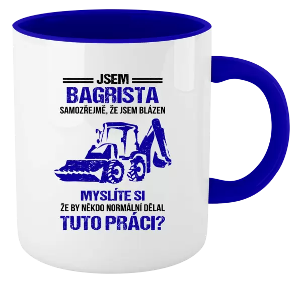 Hrnek Samozřejmě, že jsem blázen - bagrista