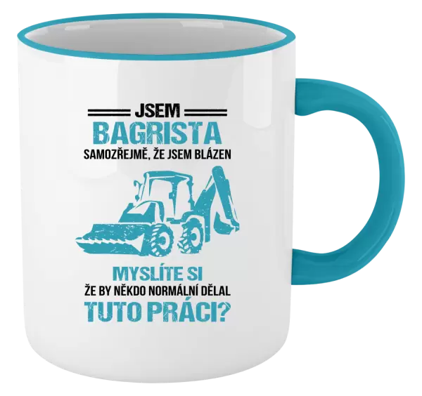 Hrnek Samozřejmě, že jsem blázen - bagrista