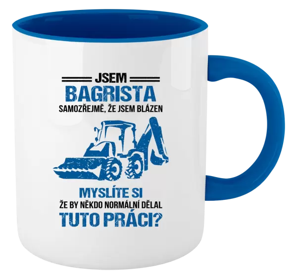 Hrnek Samozřejmě, že jsem blázen - bagrista