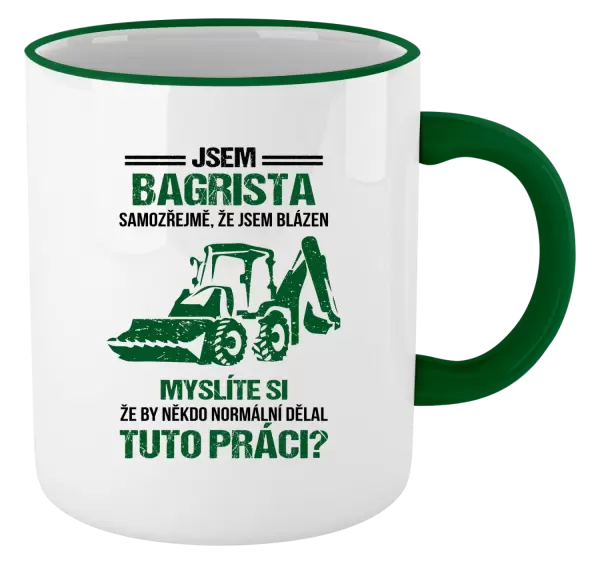 Hrnek Samozřejmě, že jsem blázen - bagrista