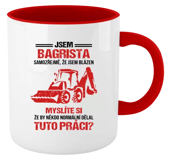 Hrnek Samozřejmě, že jsem blázen - bagrista