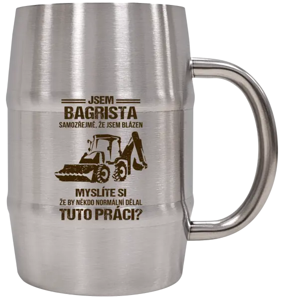 Nerezový chladicí půllitr Samozřejmě, že jsem blázen - bagrista