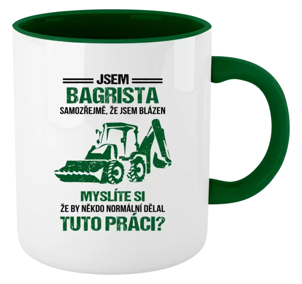 Hrnek Samozřejmě, že jsem blázen - bagrista