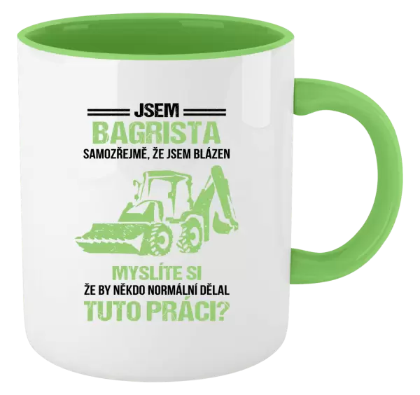 Hrnek Samozřejmě, že jsem blázen - bagrista