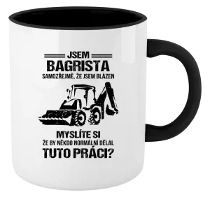 Hrnek Samozřejmě, že jsem blázen - bagrista