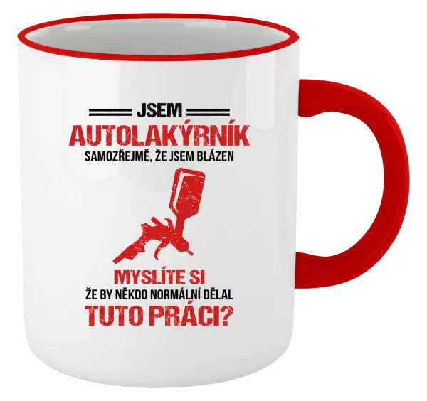 Hrnek Samozřejmě, že jsem blázen - autolakýrník