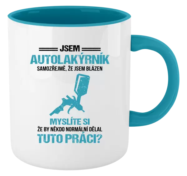 Hrnek Samozřejmě, že jsem blázen - autolakýrník