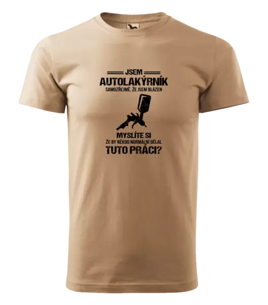 Pánské tričko Samozřejmě, že jsem blázen - autolakýrník