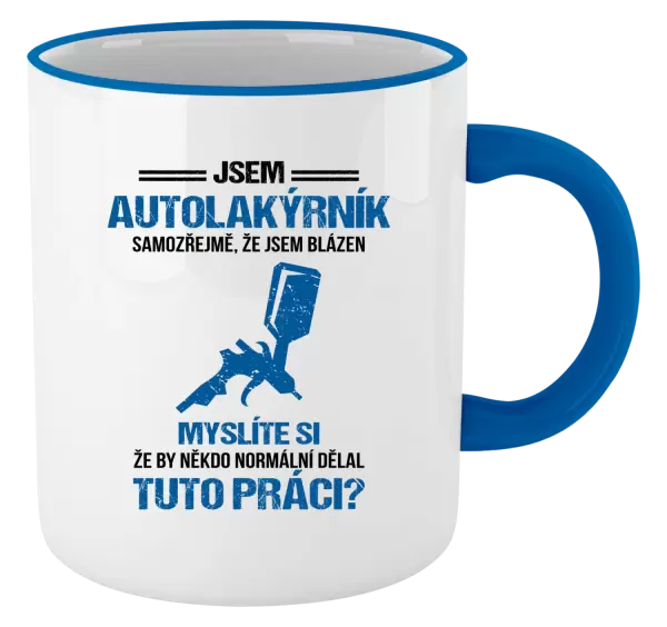 Hrnek Samozřejmě, že jsem blázen - autolakýrník